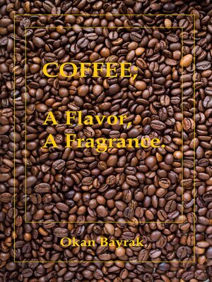 cover image of COFFEE; a Flavor, a Fragrance.